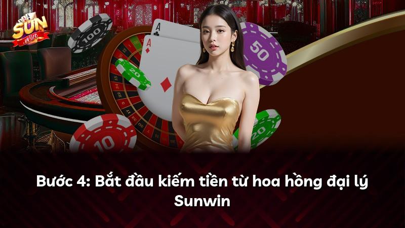 Bước 4: Bắt đầu kiếm tiền từ hoa hồng đại lý Sunwin